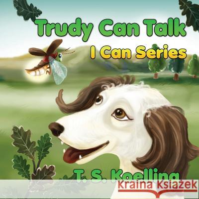 Trudy Can Talk T S Koelling 9781947072275 Words Matter Publishing - książka