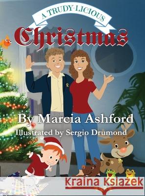 Trudy-licous Christmas Marcia Ashford, Sergio Drumond 9780578811734 Heartstring Productions, LLD - książka