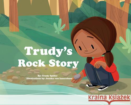 Trudy's Rock Story Trudy Spiller Jessika Vo 9780993869488 Medicine Wheel Education - książka
