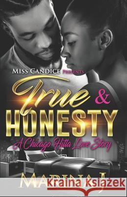 True & Honesty: A Chicago Hitta Love Story Marina J 9781798441121 Independently Published - książka