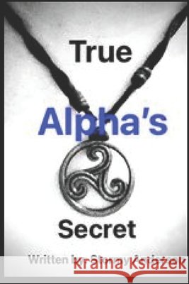 True Alpha's Secret Stormy Anderson 9798764824901 Independently Published - książka