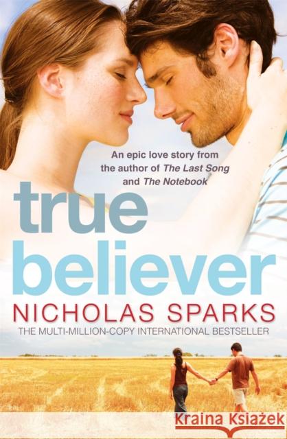 True Believer Nicholas Sparks 9780751541151 Little, Brown Book Group - książka