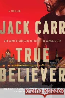 True Believer: A Thriller Jack Carr 9781501180842 Atria Books - książka