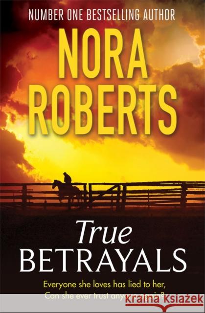 True Betrayals Nora Roberts 9780349407999 Little, Brown Book Group - książka