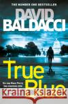 True Blue David Baldacci 9781509859726 Pan Macmillan