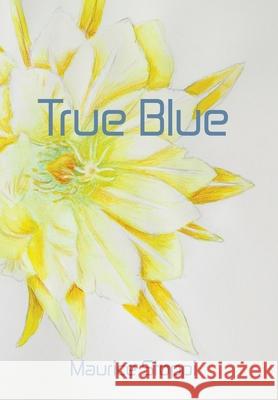 True Blue Maurice Stoppi 9781796099874 Xlibris Us - książka