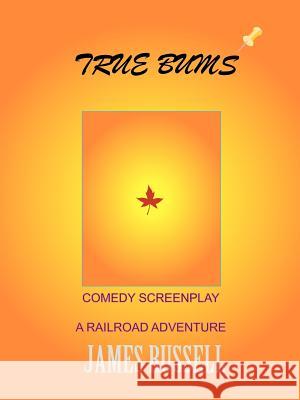 True Bums: A Comedy Screenplay Russell, James 9780916367268 James Russell - książka
