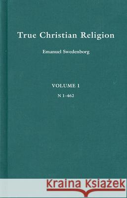 True Christian Religion 1 Emanuel Swedenborg John C. Ager 9780877852919 Swedenborg Foundation - książka