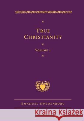 True Christianity 1 Swedenborg, Emanuel 9780877854845 Swedenborg - książka