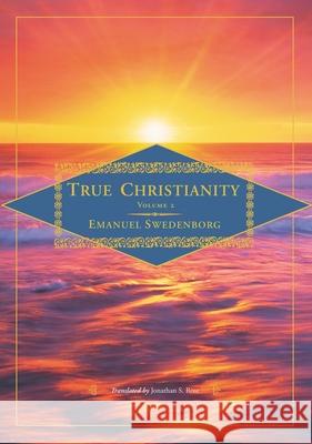 True Christianity, Vol. 2 Emanuel Swedenborg Jonathan S. Rose 9780877855026 Swedenborg Foundation Press - książka