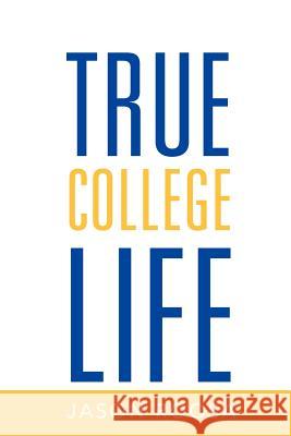 True College Life Jason Roosa 9781469131719 Xlibris Corporation - książka