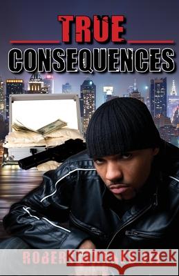 True Consequences Robert Barnes 9781499759624 Createspace Independent Publishing Platform - książka