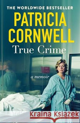 True Crime Patricia Cornwell 9781408725047 Little, Brown Book Group - książka