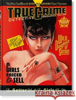 True Crime Detective Magazines. 1924-1959. 45th Ed. Eric Godtland Dian Hanson 9783754402856 Taschen - książka