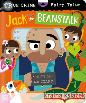 True Crime Fairy Tales Jack and the Beanstalk Alexander Cox Stuart Lynch 9781836424345 Make Believe Ideas - książka