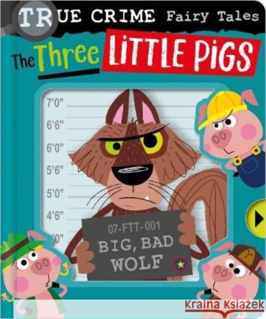 True Crime Fairy Tales The Three Little Pigs Christie Hainsby 9781805445449 Make Believe Ideas - książka