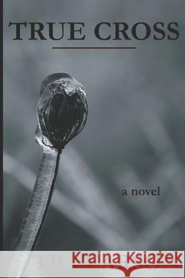 True Cross T. R. Pearson 9781520414256 Independently Published - książka