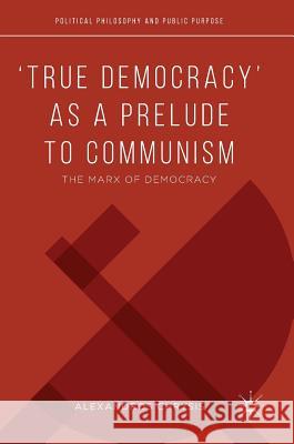 'True Democracy' as a Prelude to Communism: The Marx of Democracy Chrysis, Alexandros 9783319575407 Palgrave MacMillan - książka