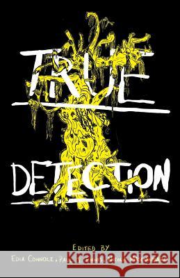 True Detection Gary J. Shipley Edia Connole Nicola Masciandaro 9780692277379 Schism - książka