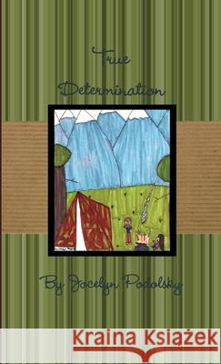 True Determination Jocelyn Podolsky 9781300444299 Lulu.com - książka
