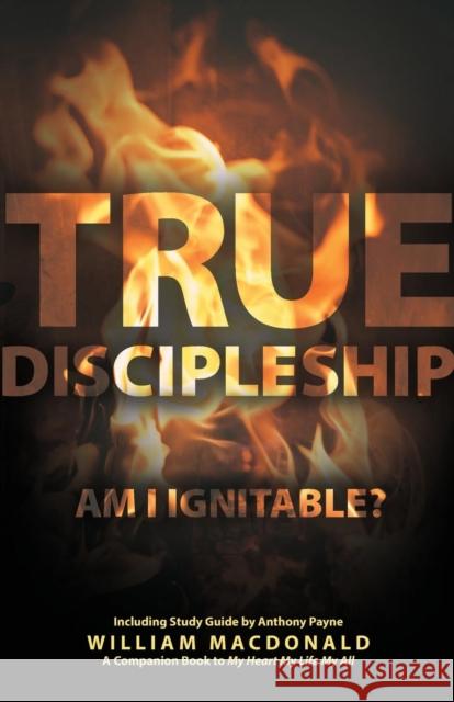 True Discipleship (with Study Guide): Am I Ignitable? William MacDonald 9781927521878 Gospel Folio Press - książka