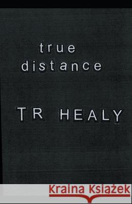 True Distance T R Healy   9798215846247 T.R. Healy - książka