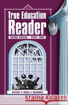 True Education Reader: Third Grade - Part Two Sarah Elizabeth Peck 9781572583467 Teach Services, Inc. - książka