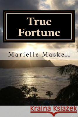True Fortune Marielle Maskell 9781518804557 Createspace Independent Publishing Platform - książka