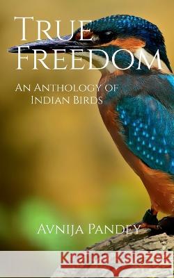 True Freedom Avnija Pandey 9781639205448 Notion Press - książka