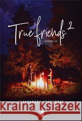 True Friends 2 Aleksandra Negrońska 9788383207209 NieZwykłe - książka