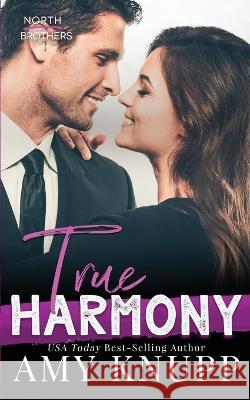 True Harmony Amy Knupp 9781955573139 Lake House Publishing LLC - książka