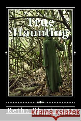 True Haunting Retha Shortridge 9781514708736 Createspace - książka