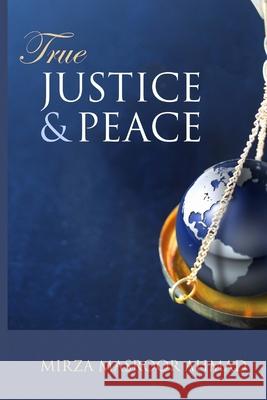 True Justice and Peace Hazrat Mirza Masroor 9781848808843 Islam International Publications - książka