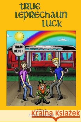 True Leprechaun Luck Anita Shepherd 9780988236868 New Eden Publishing - książka