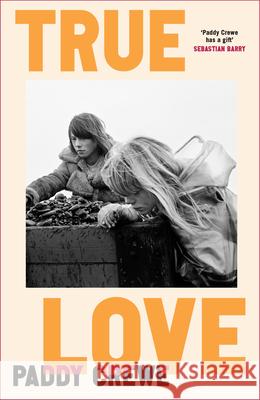 True Love Paddy Crewe 9780857529978 Transworld Publishers Ltd - książka
