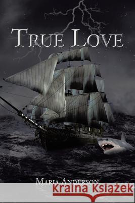 True Love Maria Anderson 9781543423969 Xlibris - książka