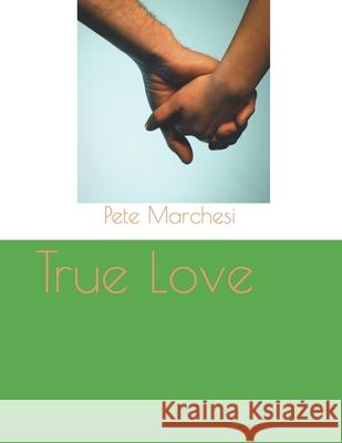 True Love Pete Marchesi 9798452067399 Independently Published - książka