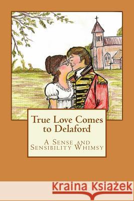 True Love Comes to Delaford: A Sense and Sensibility Whimsy Virginia Kohl Sandra Kohl 9781539312055 Createspace Independent Publishing Platform - książka