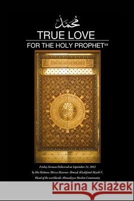 True Love for The holy Prophet Mirza Masroor Ahmad 9781848807518 Islam International Publications - książka