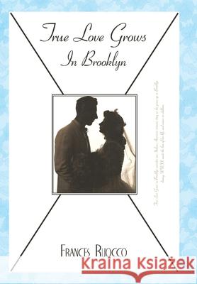 True Love Grows in Brooklyn Frances Ruocco 9781450232937 iUniverse - książka