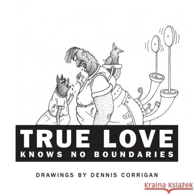 True Love Knows No Boundaries Dennis Corrigan 9781936936083 Avventura Press - książka