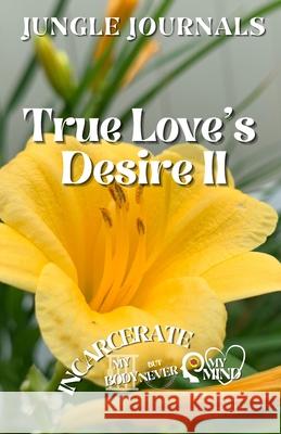 True Love's Desire II Journals Jungle Journals 9798716365070 Independently published - książka