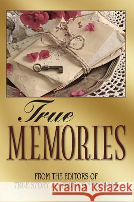 True Memories Editors of True Story and True Confessio Editors of True Story and True Confessio 9781796236149 Independently Published - książka