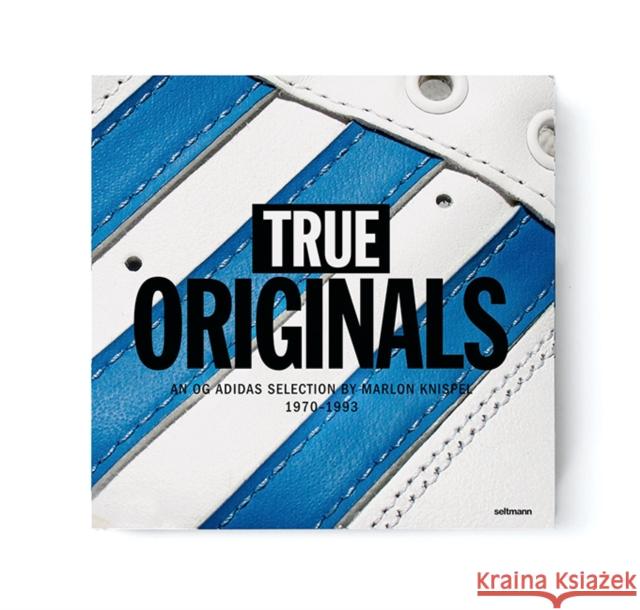 True Originals Knispel, Marlon 9783949070693 Seltmann Publishers Gmbh - książka