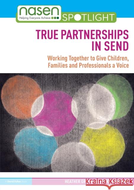 True Partnerships in Send: Working Together to Give Children, Families and Professionals a Voice Green, Heather 9780367544942 Taylor & Francis Ltd - książka
