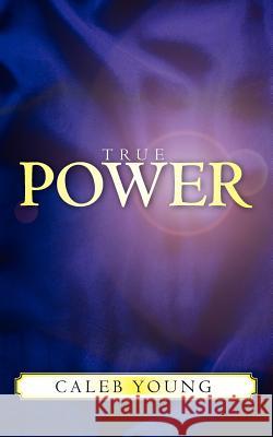 True Power Caleb Young 9780987753205 Caleb Young - książka
