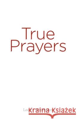 True Prayers Lacey Whittaker 9781637691663 Trilogy Christian Publishing - książka