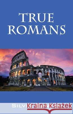 True Romans Silvio Santini 9781977221377 Outskirts Press - książka