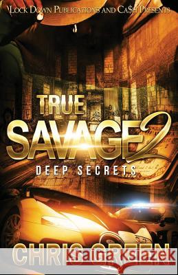 True Savage 2: Deep Secrets Chris Green 9781977823168 Createspace Independent Publishing Platform - książka