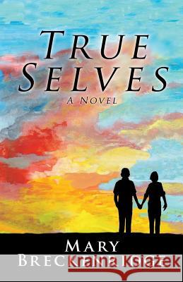 True Selves Mary Breckenridge 9781508510499 Createspace - książka